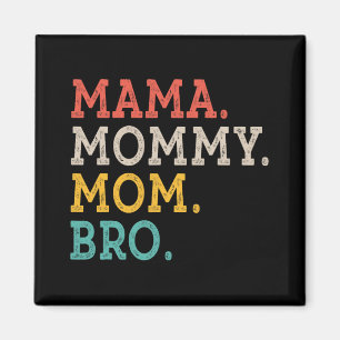 Mommy Mama Bro - Muttertag Magnet