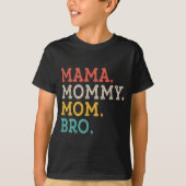 Mommy Mama Bro - Muttertag T-Shirt (Vorderseite)