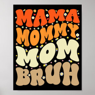 Mommy Mama Bruh Mothers Day Groovy Funny Mother Poster