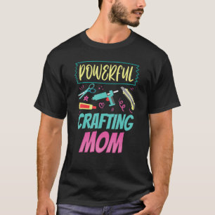 Mommy Mother Mama, mächtige Handwerksmännin der Ma T-Shirt