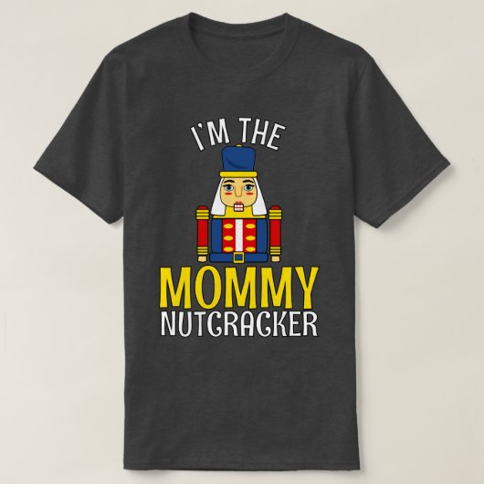 MOMMY Nutcracker Matching Family Mama Weihnachten T-Shirt (Design vorne)