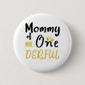 Mommy of Mr Onederful 1st One-Derful T - Shirt Button (Vorderseite)