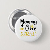Mommy of Mr Onederful 1st One-Derful T - Shirt Button (Vorne & Hinten)