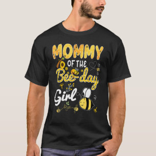 Mommy of the Bee Day Girl 1. Bee Birthday Family T-Shirt