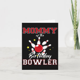 Mommy of the Birthday Bowler Bday Bowling Party Ce Karte