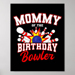 Mommy of the Birthday Bowler Bday Bowling Party Ce Poster