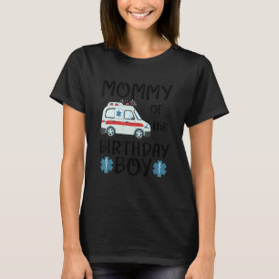 Mommy of the Birthday Boy Ambulance Car Kleinkind T-Shirt