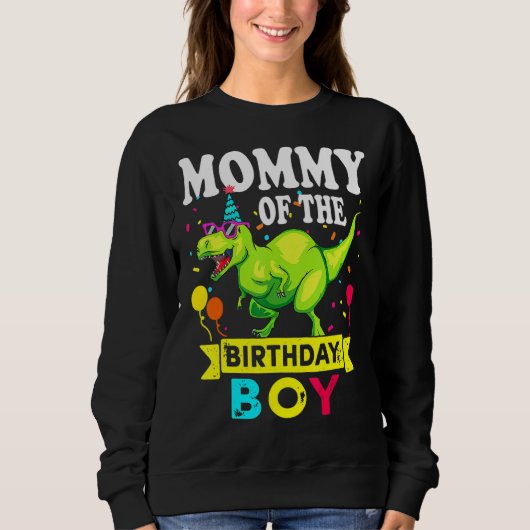 Mommy of the Birthday Boy Rex Rawr Dinosaur Birthd Sweatshirt (Vorderseite)