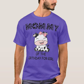 Mommy of the Birthday for Girl Cow Farm First Birt T-Shirt