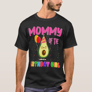 Mommy of the Birthday Girl Avocados Vegan Food Par T-Shirt