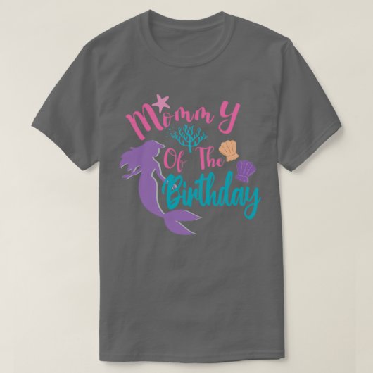Mommy of the Birthday Mermaid 39 T-Shirt (Design vorne)