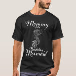 Mommy of the Birthday Mermaid Daughter Matching Gi T-Shirt<br><div class="desc">Mommy vom Geburtstagsmädchenmädchen-Mädchen-Matching-Set</div>