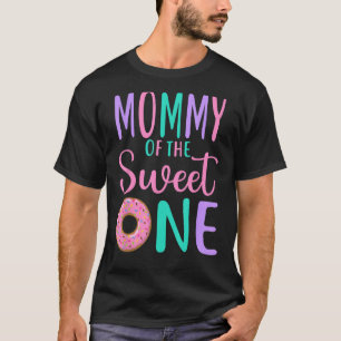 Mommy of the Sweet one Mama 1. Geburtstag Girl Don T-Shirt