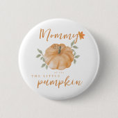 Mommy Orange Little Pumpkin Fall Baby Dusche Button (Vorderseite)