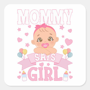 Mommy sagt Girl Pregnancy Pink oder Blue Quadratischer Aufkleber