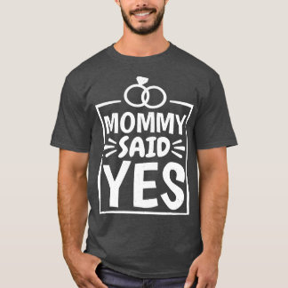 Mommy sagte ja Wedding Vorschlag Junge T-Shirt