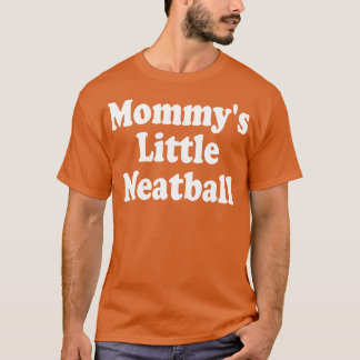 Mommy Small Meatball 1 T-Shirt