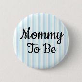 Mommy to be Baby Shower Button (Vorderseite)