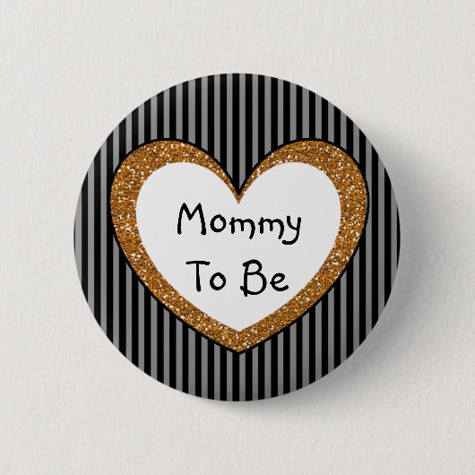Mommy to be Baby Shower Button Black Gold (Vorderseite)