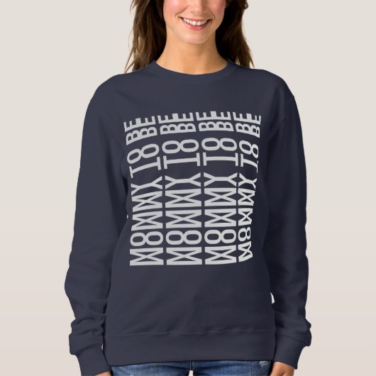 MOMMY TO BE - Hidden Message Sweatshirt (Vorderseite)