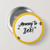 Mommy to Be Mommy to Bee | Bienenthema Kinderdusch Button (Vorne & Hinten)