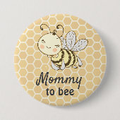 Mommy to be New Mother Honeybee Bee Baby Shower Button (Vorderseite)
