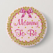 Mommy to be Pink and Gold Baby Shower Button (Vorderseite)