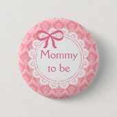Mommy to be Pink Lace Baby Shower button (Vorderseite)