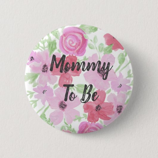 Mommy to be Watercolor Floral Baby Shower Button (Vorderseite)