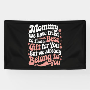 Mommy wir haben versucht, das beste Geschenk für S Banner