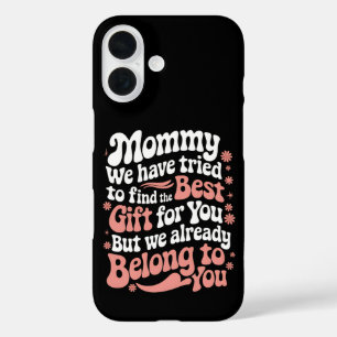 Mommy wir haben versucht, das beste Geschenk für S iPhone 16 Hülle