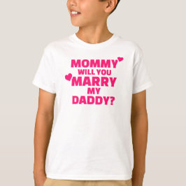 Mommy wirst du meinen Papa heiraten T-Shirt