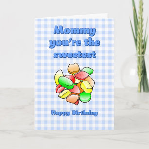 Mommy you're the Sweetest Wine gum Birthday Card Karte