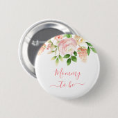 Mommy zu sein rosa Rose Elegant florale neue Mutte Button (Vorne & Hinten)