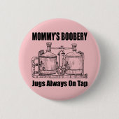 Mommy's Boobery Jugs immer Gestochen Button (Vorderseite)