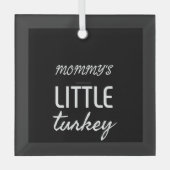 Mommy's kleiner Truthahn Ornament Aus Glas (Vorderseite)