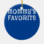 Mommy's Lieblingssöhnstochter der Mama Keramik Ornament (Vorne)