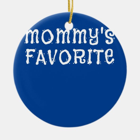 Mommy's Lieblingssöhnstochter der Mama Keramik Ornament (Vorne)