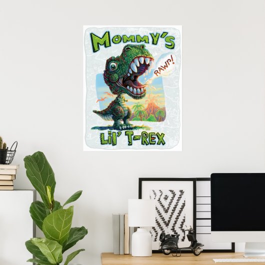 Mommy's Lil' T Rex Poster (Heimbüro)