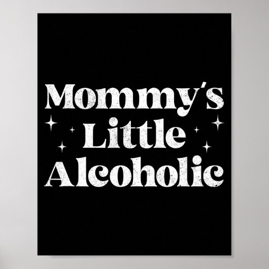 Mommy's Little Alcoholic Funny Drunk Mom Life Alco Poster (Vorne)