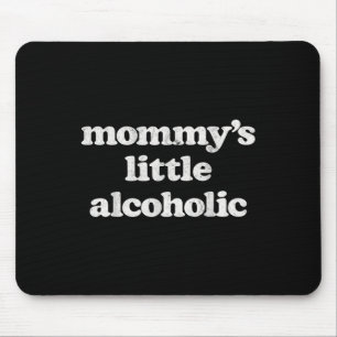 Mommys Little Alkoholische lustige Betrunkene Mama Mousepad