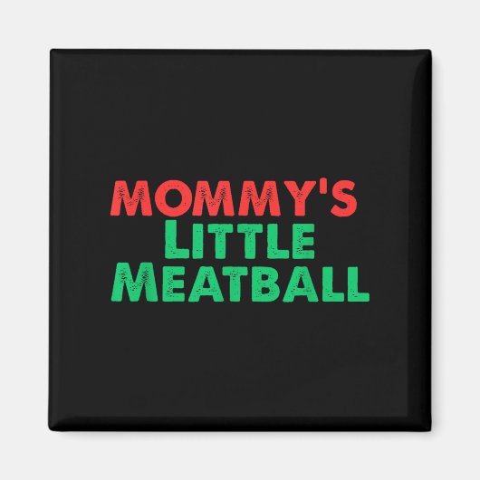 Mommy's Little Meatball Funny Italian Magnet (Vorne)