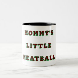 Mommy's Little Meatball Italienischer Witz Zweifarbige Tasse