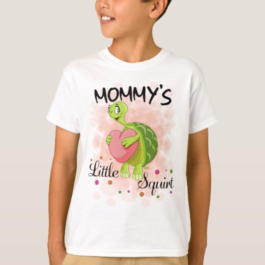 Mommys Little Squirt T-Shirt (Vorderseite)