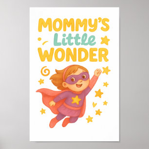 Mommy's Little Wonder - Niedliches Superhero Girl Poster