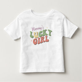 Mommy's Lucky Girl Toddler T - Shirt