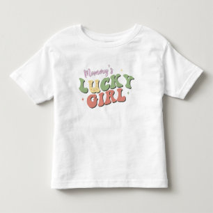 Mommy's Lucky Girl Toddler T - Shirt