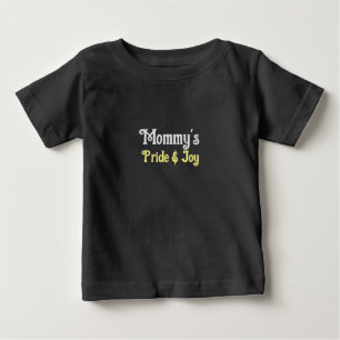 "Mommy's Pride and Joy" Baby T-shirt