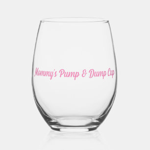 Mommy's Pump & Dump Cup Mädchen Mama Weinglas Ohne Stiel