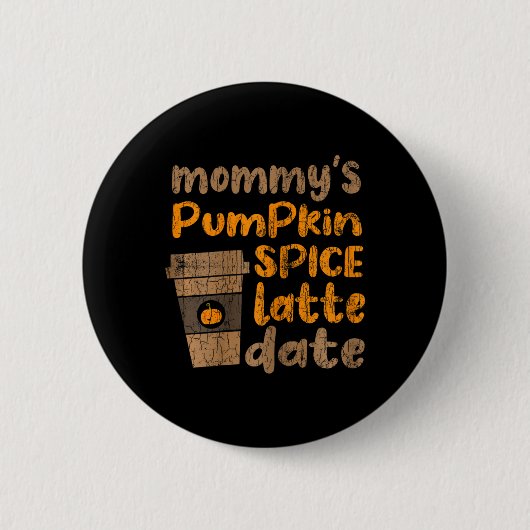 Mommy's Pumpkin Gewürz Latte Datum Fun Herbst Herb Button (Vorderseite)